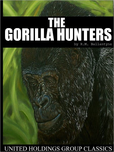 The Gorilla Hunters [ePUB]